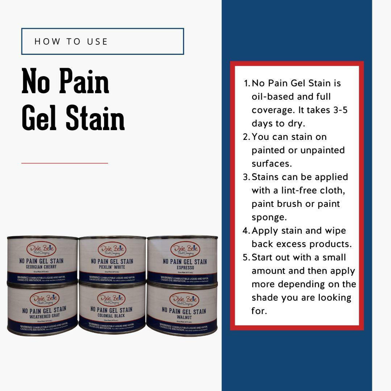 Dixie Belle No Pain Gel Stain Oil Based 16 oz – All Colors – You Choose